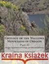 Geology of the Wallowa Mountains of Oregon: Part II Oregon Department of Minera Kerby Jackson 9781500679569 Createspace