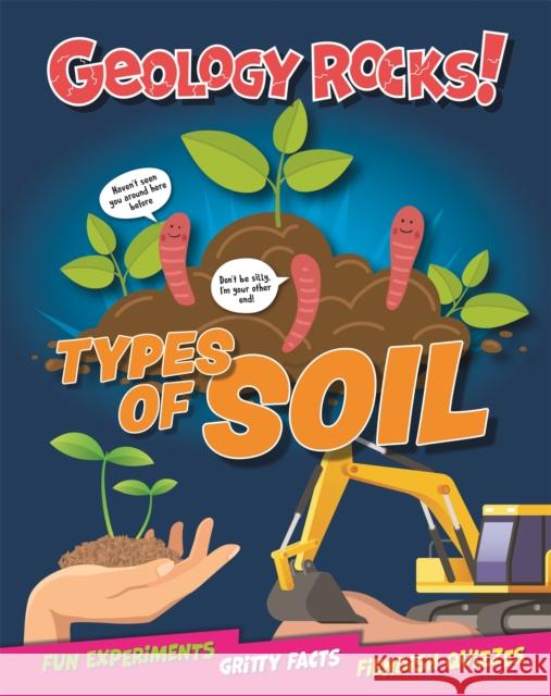 Geology Rocks!: Types of Soil Izzi Howell 9781526321411 FRANKLIN WATTS - książka