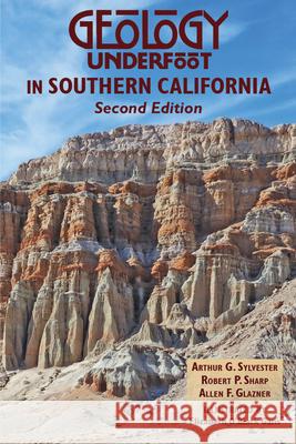 Geology Underfoot in Southern California Arthur Sylvester Robert Sharp Allen Glazner 9780878426980 Mountain Press - książka