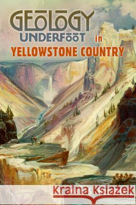 Geology Underfoot in Yellowstone Country Marc S. Hendrix 9780878425761 Mountain Press Publishing Company - książka