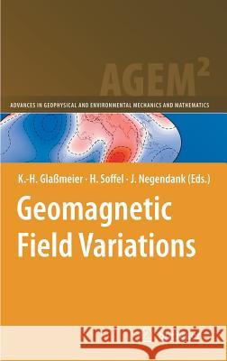 Geomagnetic Field Variations  9783540769385 SPRINGER-VERLAG BERLIN AND HEIDELBERG GMBH &  - książka