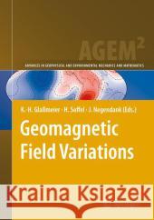 Geomagnetic Field Variations K. H. Glameier Heinrich Soffel Jorg Negendank 9783642095603 Springer - książka