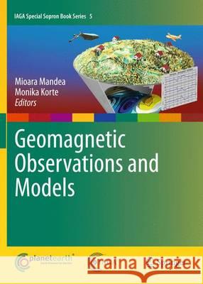 Geomagnetic Observations and Models M. Mandea, Monika Korte 9789400734739 Springer - książka