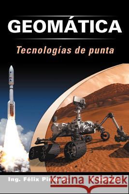 Geomatica Tecnologias de Punta: 1 Edicion Ing F. Pint 9781463343958 Palibrio - książka