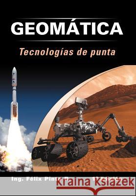 Geomatica Tecnologias de Punta: 1 Edicion Ing F. Pint 9781463343965 Palibrio - książka