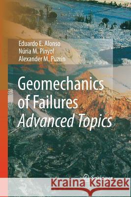 Geomechanics of Failures. Advanced Topics Eduardo E. Alonso Nuria M. Pinyol Alexander M. Puzrin 9789400792272 Springer - książka