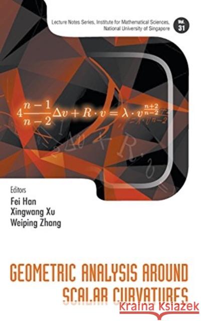 Geometric Analysis Around Scalar Curvatures Fei Han Xingwang Xu Weiping Zhang 9789813100541 World Scientific Publishing Company - książka