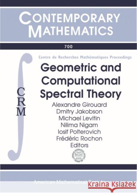 Geometric and Computational Spectral Theory Alexandre Girouard Dmitry Jakobson Michael Levitin 9781470426651 American Mathematical Society - książka
