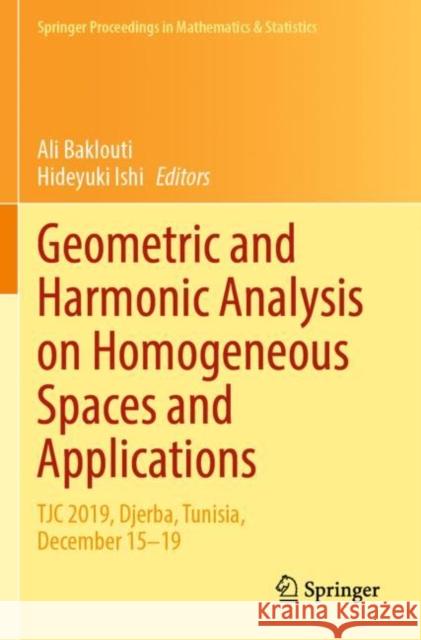 Geometric and Harmonic Analysis on Homogeneous Spaces and Applications: TJC 2019, Djerba, Tunisia, December 15–19 Ali Baklouti Hideyuki Ishi 9783030783488 Springer - książka