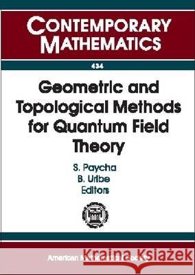 Geometric and Topological Methods for Quantum Field Theory  9780821840627 AMERICAN MATHEMATICAL SOCIETY - książka