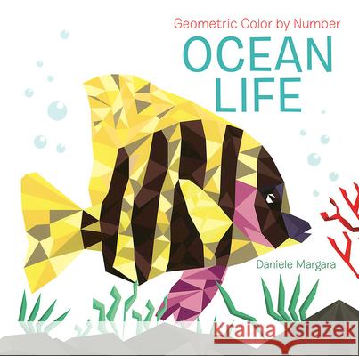 Geometric Color by Number: Ocean Life Daniele Margara 9780486842967 Dover Publications - książka