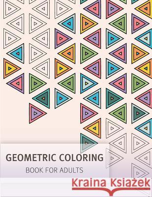 Geometric Coloring Easy Pattern for Adult and Grown ups: Creativity and Mindfulness Pattern Coloring Book for Adults and Grown ups Leaves, Banana 9781545131961 Createspace Independent Publishing Platform - książka