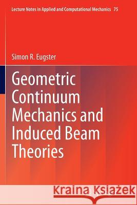 Geometric Continuum Mechanics and Induced Beam Theories Simon Eugster 9783319368511 Springer - książka