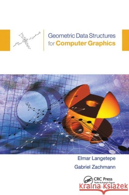 Geometric Data Structures for Computer Graphics Elmar Langetepe Gabriel Zachmann  9780367453862 CRC Press - książka