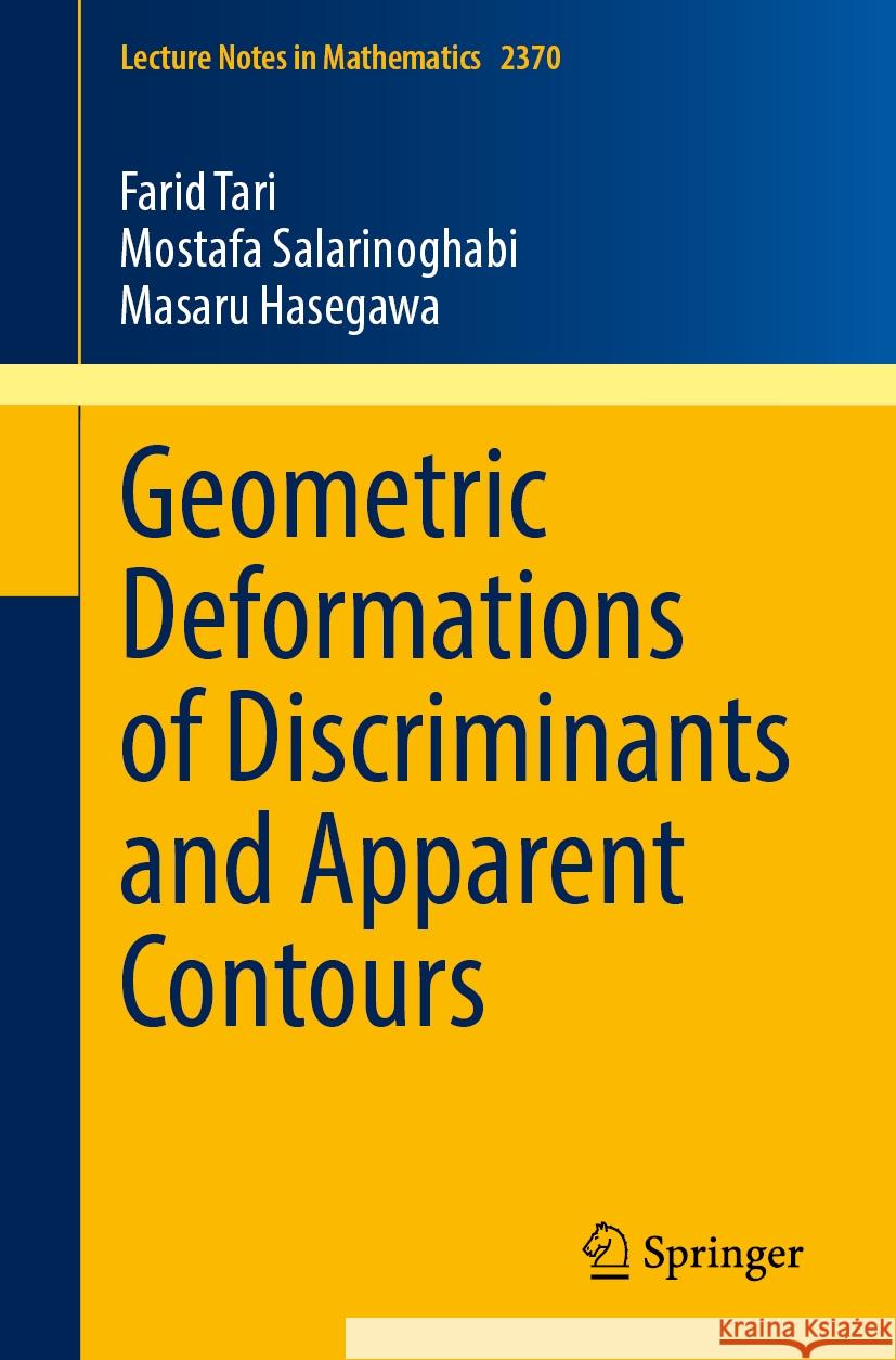 Geometric Deformations of Discriminants and Apparent Contours Farid Tari Mostafa Salarinoghabi Masaru Hasegawa 9783031870156 Springer - książka