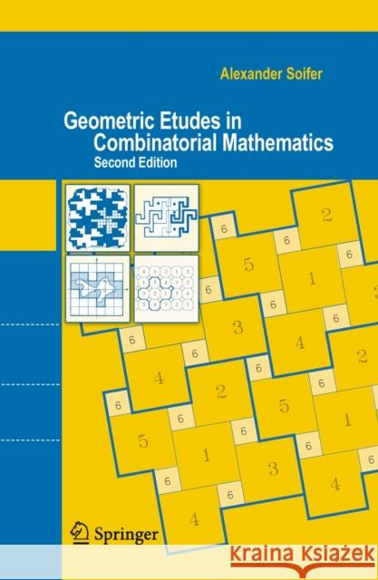 Geometric Etudes in Combinatorial Mathematics Alexander Soifer 9780387754697 Not Avail - książka
