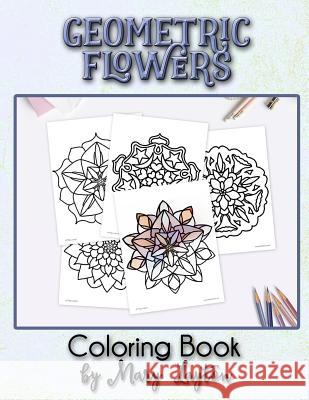 Geometric Flowers: Coloring Book by Mary Layton Mary Layton 9781796927412 Independently Published - książka