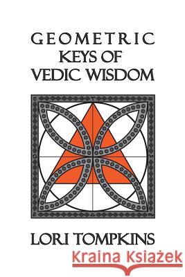 Geometric Keys of Vedic Wisdom Lori Tompkins 9780999614907 36lotus Press - książka