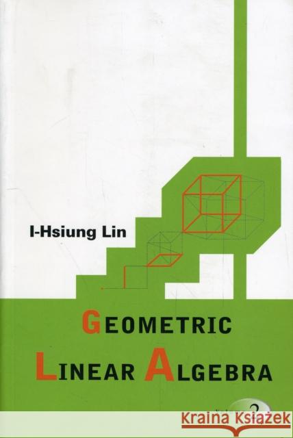 Geometric Linear Algebra, Volume 2 Lin, I-Hsiung 9789812707758 World Scientific Publishing Company - książka