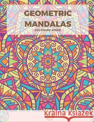 Geometric Mandala Coloring Book Miriam Quintero 9798356684357 Independently Published - książka