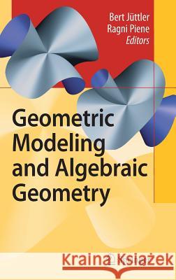 Geometric Modeling and Algebraic Geometry  9783540721840 SPRINGER-VERLAG BERLIN AND HEIDELBERG GMBH &  - książka