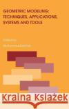 Geometric Modeling: Techniques, Applications, Systems and Tools Muhammad Sarfraz 9781402018176 Kluwer Academic Publishers
