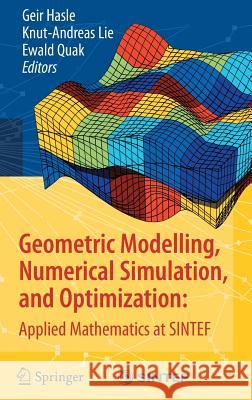 Geometric Modelling, Numerical Simulation, and Optimization:: Applied Mathematics at Sintef Hasle, Geir 9783540687825 SPRINGER-VERLAG BERLIN AND HEIDELBERG GMBH &  - książka