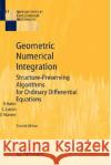 Geometric Numerical Integration: Structure-Preserving Algorithms for Ordinary Differential Equations Hairer, Ernst 9783540306634 Springer