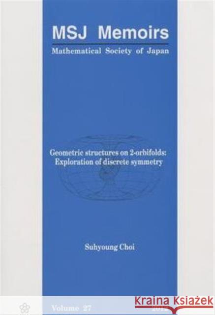 Geometric Structures on 2-Orbifolds Choi, Suhyoung 9784931469686 Mathematical Society of Japan - książka