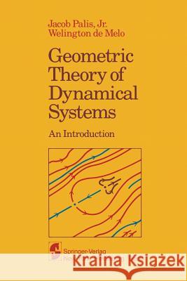 Geometric Theory of Dynamical Systems: An Introduction Palis, J. Jr. 9781461257059 Springer - książka