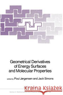 Geometrical Derivatives of Energy Surfaces and Molecular Properties Poul Jorgensen Jack Simons 9789401085373 Springer - książka