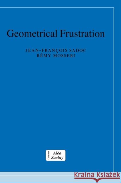 Geometrical Frustration Jean-Francois Sadoc Remy Mosseri 9780521441988 Cambridge University Press - książka