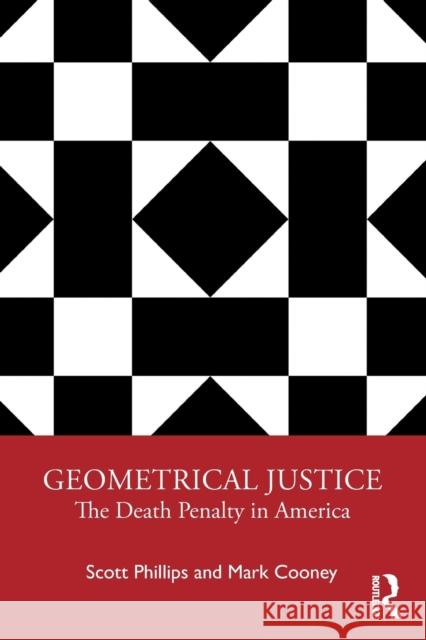 Geometrical Justice: The Death Penalty in America Mark Cooney Scott Phillips 9781032009865 Routledge - książka