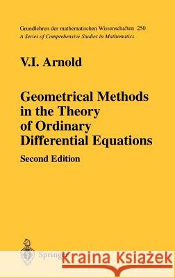 Geometrical Methods in the Theory of Ordinary Differential Equations Vladimir I. Arnol'd V. I. Arnold Mark Levi 9780387966496 Springer - książka