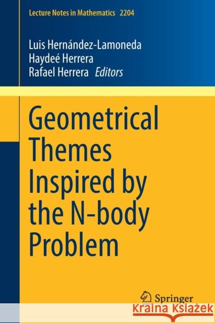 Geometrical Themes Inspired by the N-Body Problem Hernández-Lamoneda, Luis 9783319714271 Springer - książka