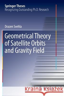 Geometrical Theory of Satellite Orbits and Gravity Field Drazen Svehla 9783030083144 Springer - książka