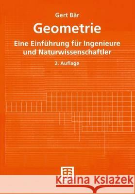 Geometrie: Eine Einführung Für Ingenieure Und Naturwissenschaftler Bär, Gert 9783519207221 Vieweg+Teubner - książka