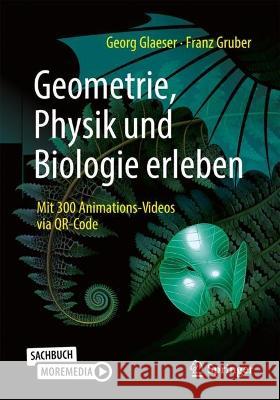 Geometrie, Physik und Biologie erleben  Georg Glaeser, Franz Gruber 9783662677230 Springer Berlin Heidelberg - książka