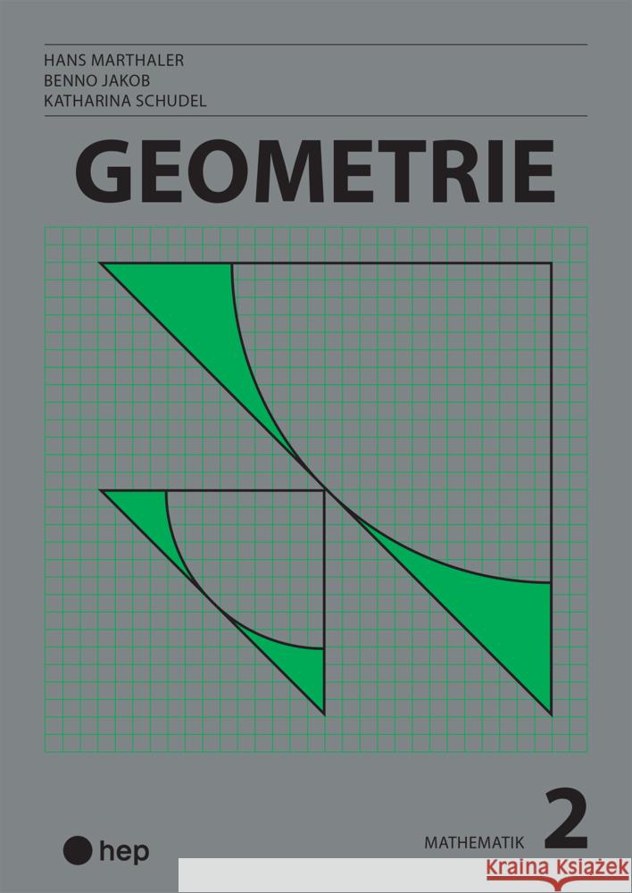 Geometrie (Print inkl. digitaler Ausgabe, Neuauflage 2024) Marthaler, Hans, Jakob, Benno, Reuter, Reto 9783035525229 hep Verlag - książka