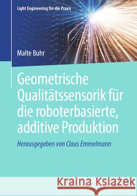 Geometrische Qualit?tssensorik F?r Die Roboterbasierte, Additive Produktion Malte Buhr 9783662693162 Springer Vieweg - książka