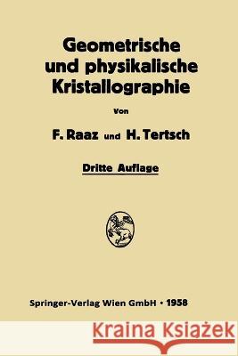 Geometrische und physikalische Kristallographie Franz Raaz Hermann Tertsch 9783709146125 Springer - książka