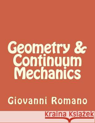 Geometry & Continuum Mechanics Prof Giovanni Romano 9781503172197 Createspace - książka