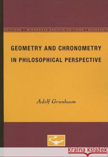 Geometry and Chronometry in Philosophical Perspective Adolf Grunbaum 9780816604906 University of Minnesota Press - książka