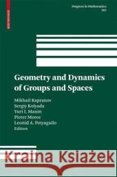 Geometry and Dynamics of Groups and Spaces: In Memory of Alexander Reznikov Kapranov, Mikhail 9783764386078 BIRKHAUSER VERLAG AG - książka