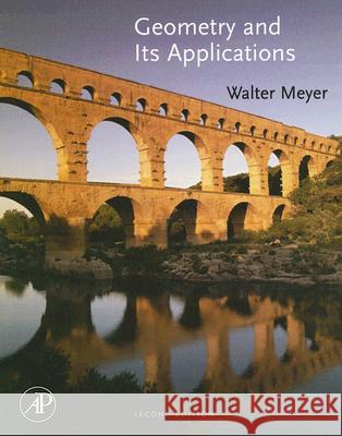 Geometry and Its Applications Walter J. Meyer 9780123694270 Academic Press - książka