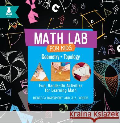 Geometry and Topology: Fun, Hands-On Activities for Learning Math Rebecca Rapoport J. a. Yoder 9781631594540 Quarry - Quarto Library - książka