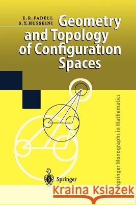 Geometry and Topology of Configuration Spaces Edward R. Fadell, Sufian Y. Husseini 9783642630774 Springer-Verlag Berlin and Heidelberg GmbH &  - książka