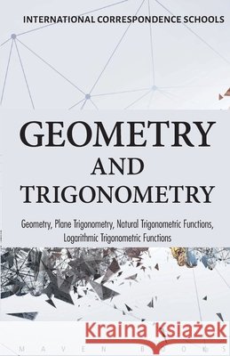 Geometry and Trigonometry Geometry, Plane Trigonometry, International Correspondence 9789388191210 Maven Books - książka