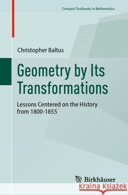 Geometry by Its Transformations: Lessons Centered on the History of 1800-1855 Christopher Baltus 9783031722806 Birkhauser - książka