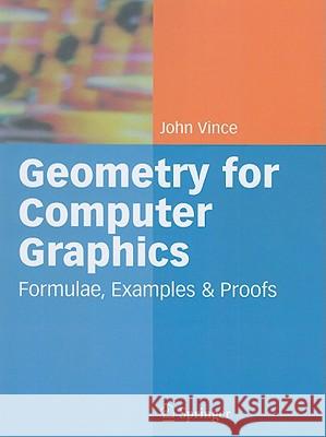 Geometry for Computer Graphics: Formulae, Examples and Proofs Vince, John 9781849969338 Not Avail - książka